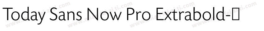 Today Sans Now Pro Extrabold字体转换